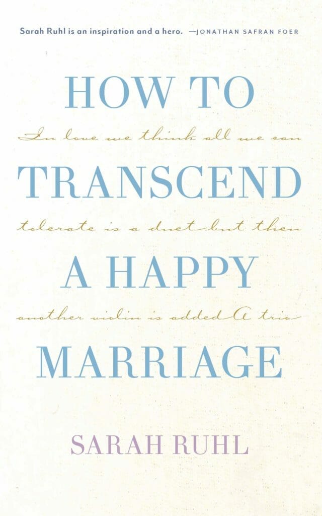HOW TO TRANSCEND A HAPPY MARRIAGE