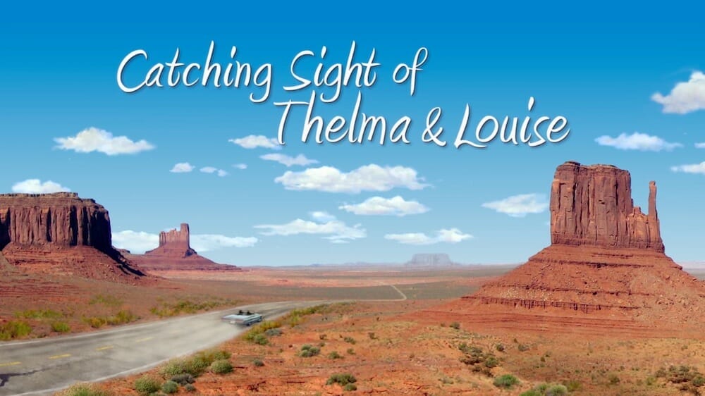 CATCHING SIGHT OF THELMA AND LOUISE