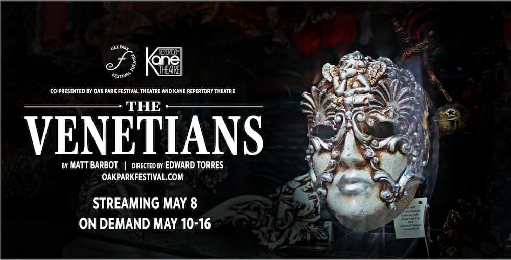 Oak Park Festival Theatre THE VENETIANS