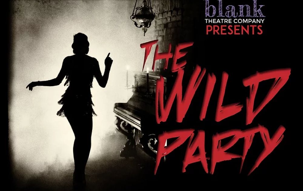 Blank Theatre Company THE WILD PARTY