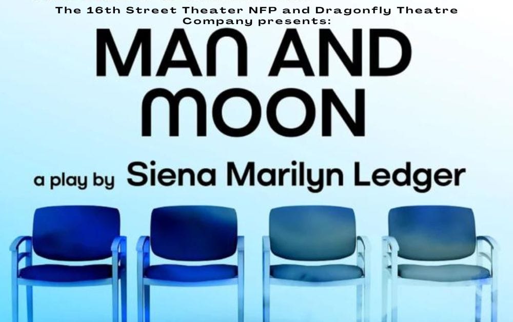 16th Street Theater NFP MAN AND MOON