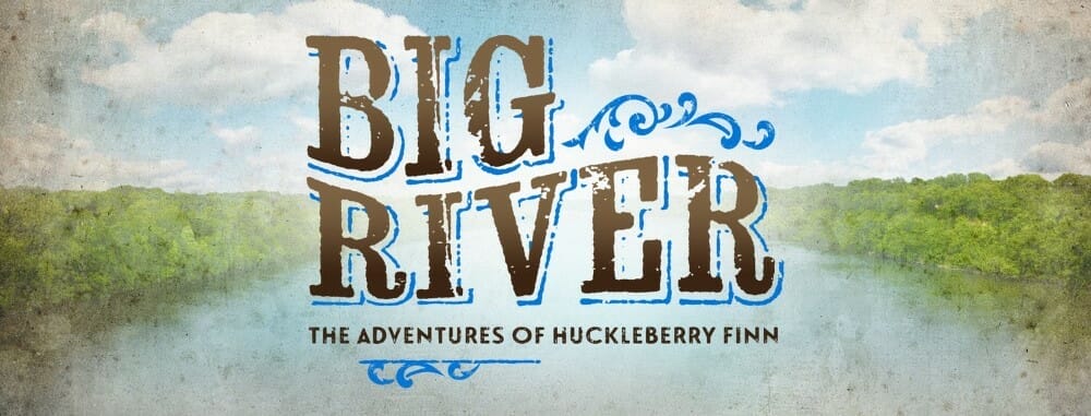 Mercury Theater BIG RIVER: THE ADVENTURES OF HUCKLEBERRY FINN