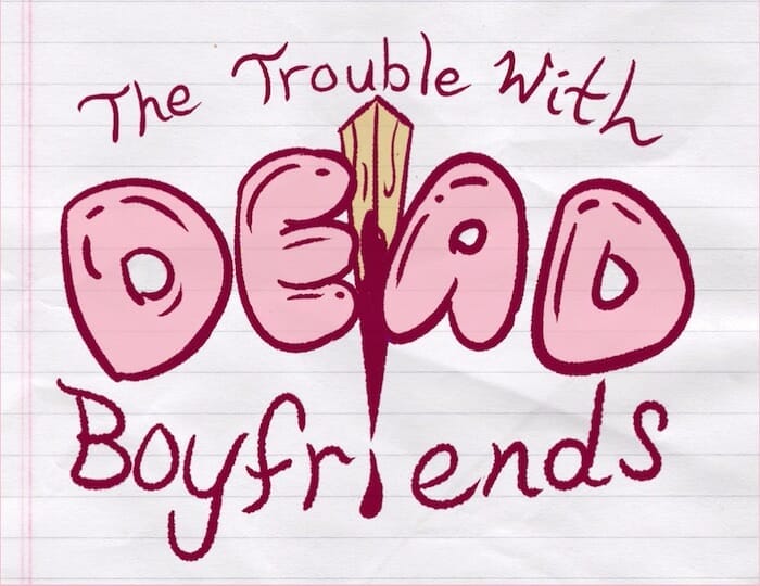 Black Watch Theatre THE TROUBLE WITH DEAD BOYFRIENDS