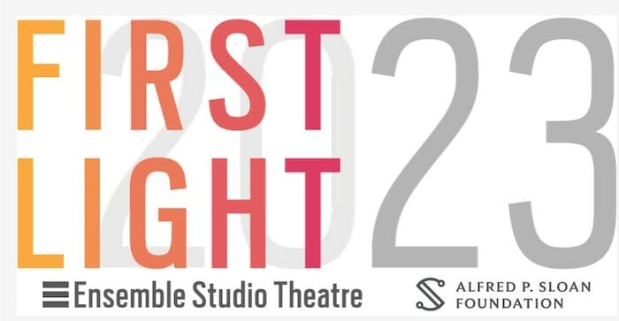 Ensemble Studio Theatre FIRST LIGHT FESTIVAL 2023