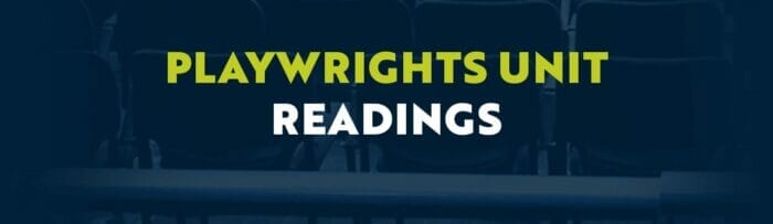 Goodman Theatre PLAYWRIGHTS UNIT STAGED READINGS