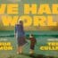 Manhattan Theatre Club Presents WE HAD A WORLD — Preview