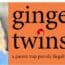 GINGER TWINSIES – Preview
